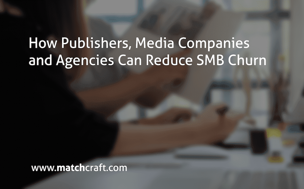 How Publishers, Media Companies and Agencies Can Reduce SMB Churn