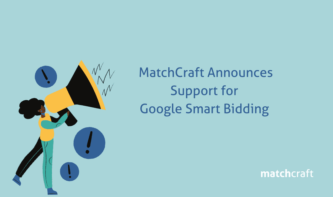 Press Mention – MatchCraft Announces Support for Google Smart Bidding