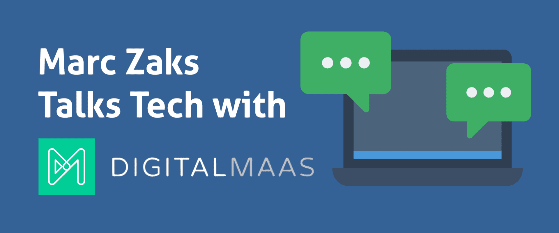 Marc Zaks Talks Tech with DigitalMaas