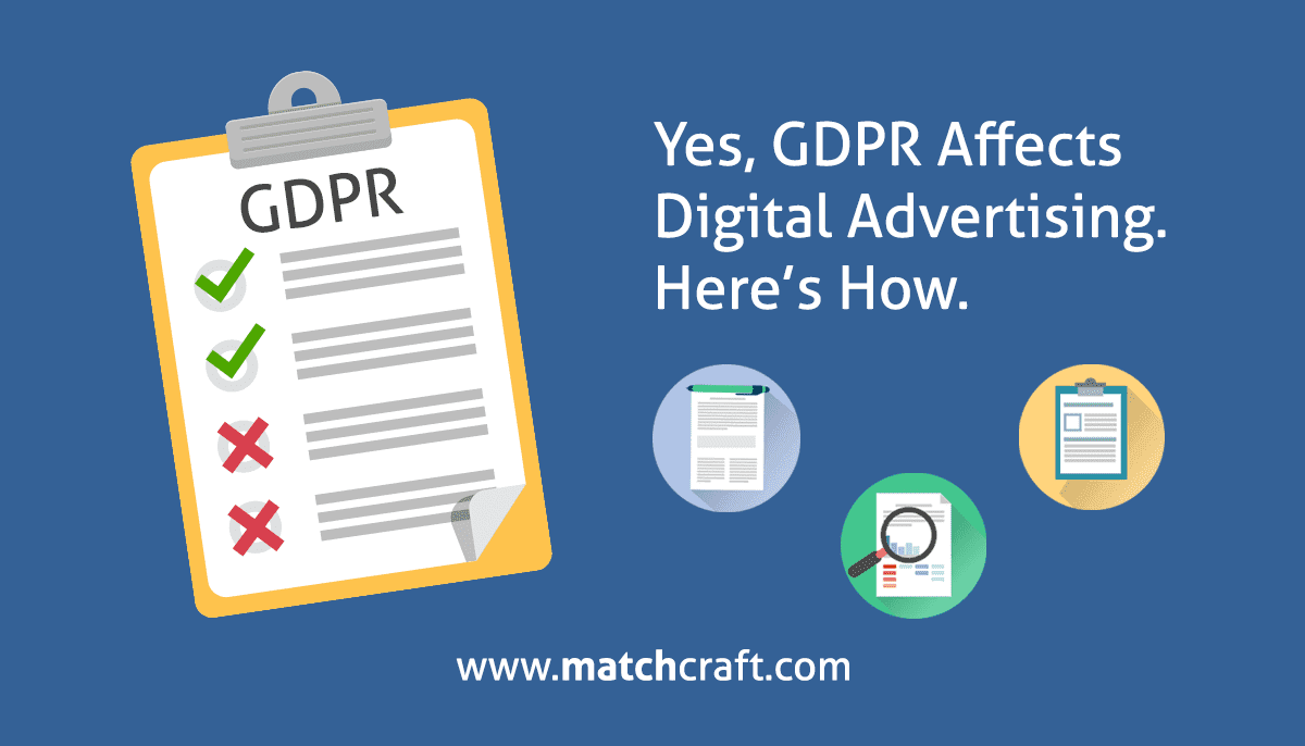 Yes, GDPR Affects Digital Advertising. Here’s How.