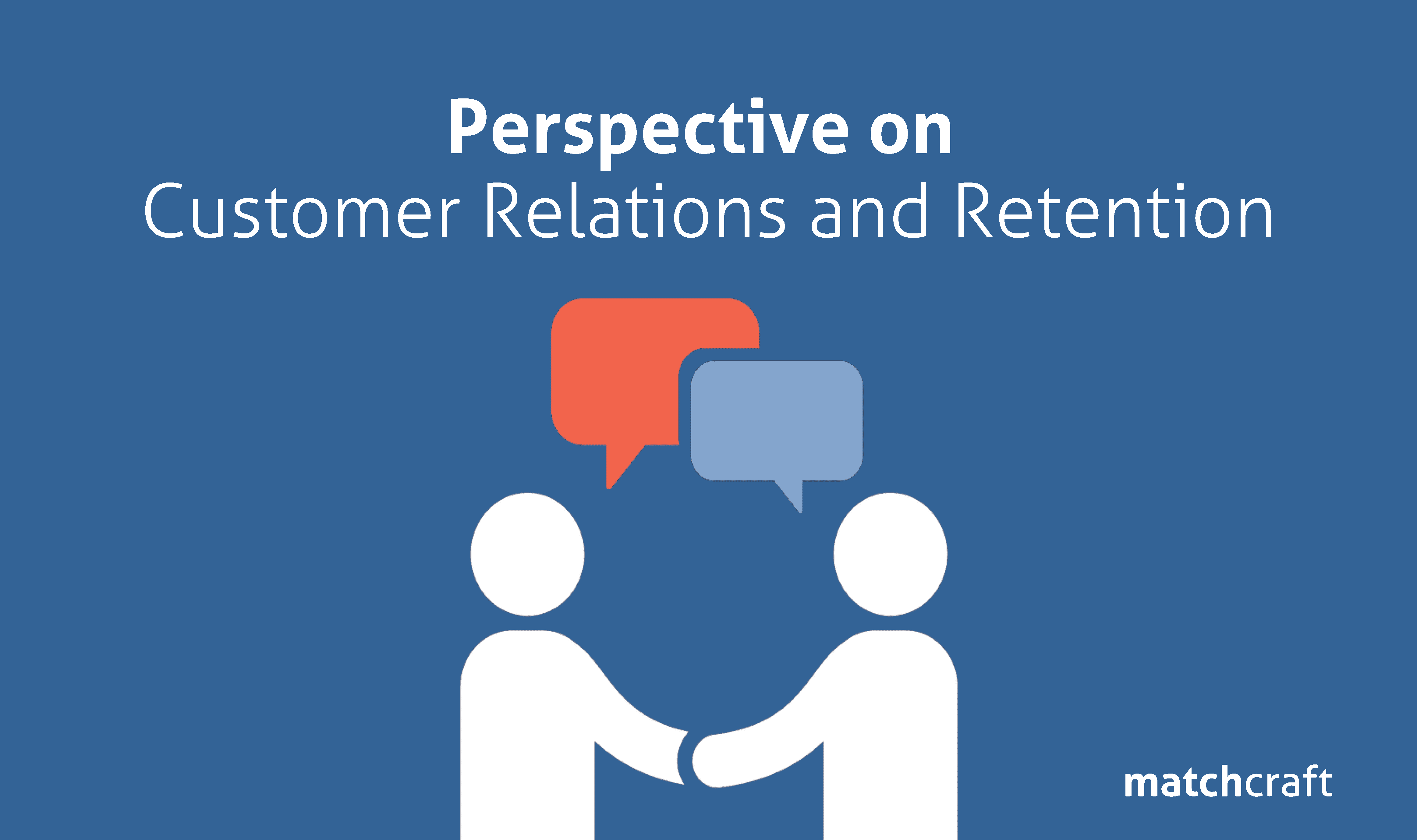 Perspective on Customer Relations and Retention