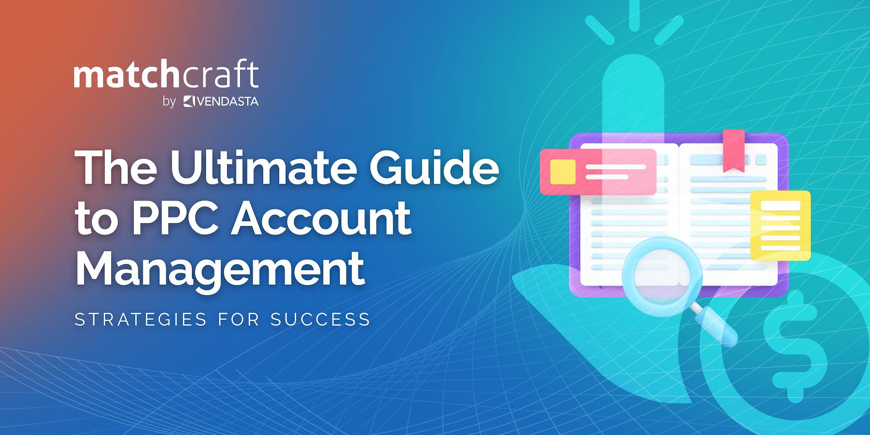 The Ultimate Guide to PPC Account Management: Strategies for Success