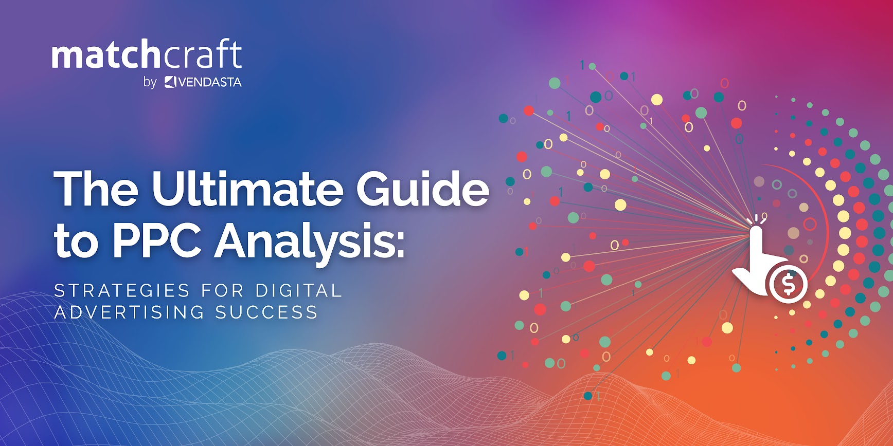 The Ultimate Guide to PPC Analysis: Strategies for Digital Advertising Success