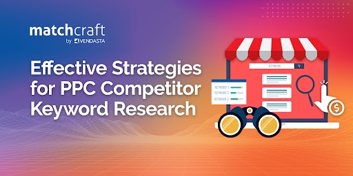 Effective Strategies for PPC Competitor Keyword Research